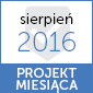 Projekt miesiąca "sierpień 2016"