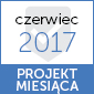 Projekt miesiąca "czerwiec 2017"