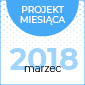 Projekt miesiąca marzec 2018